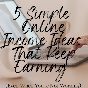cover of guide for 5 simple online income ideas that keep earning
